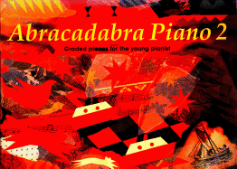 Abracadabra Piano Book 2: Graded Pieces for the Young Pianist