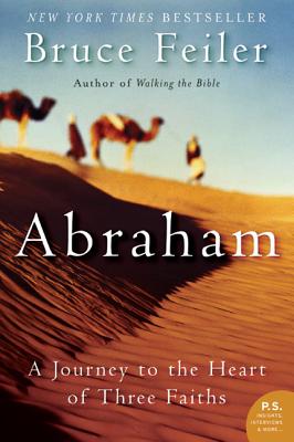 Abraham: A Journey to the Heart of Three Faiths - Feiler, Bruce