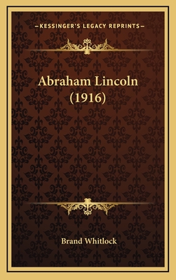 Abraham Lincoln (1916) - Whitlock, Brand