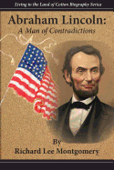 Abraham Lincoln: A Man of Contradictions