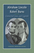 Abraham Lincoln and Robert Burns: Connected Lives and Legends