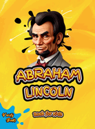 Abraham Lincoln Book for Kids: The biography of the 16th President of America for Kids. Colored pages.