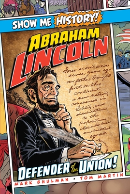 Abraham Lincoln: Defender of the Union! - Shulman, Mark, and Roshell, John