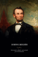 Abraham Lincoln: Escritos E Reflex?es