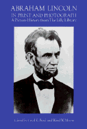 Abraham Lincoln in Print and Photograph: A Picture History from the Lilly Library - Byrd, Cecil K (Editor), and Moore, Ward W (Editor), and Lilly Library