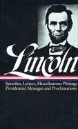 Abraham Lincoln: Speeches and Writings Vol. 2 1859-1865 (LOA #46)