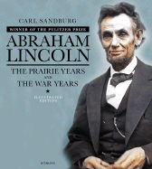 Abraham Lincoln: The Prairie Years and the War Years