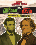 Abraham Lincoln vs. Jefferson Davis: Presidents of a Divided Nation