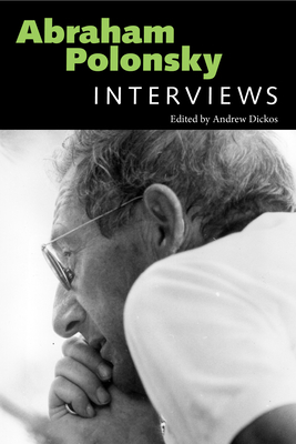 Abraham Polonsky: Interviews - Dickos, Andrew (Editor)