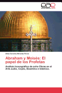 Abraham y Moises: El Papel de Los Profetas