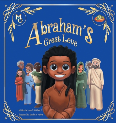 Abraham's Great Love - McClain, Louie T, II, and Johnson, Nathaniel