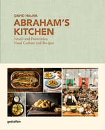 Abraham's Kitchen: Israeli and Palestinian Food Culture and Recipes