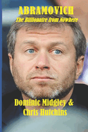 Abramovich: The Billionaire from Nowhere