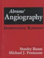 Abrams' Angiography: Vascular and Interventional Radiology - Baum, Stanley