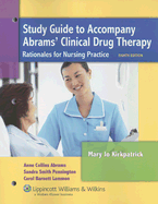 Abrams' Clinical Drug Therapy: Study Guide: Rationales for Nursing Practice - Abrams, Anne Collins, and Kirkpatrick, Mary J.