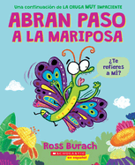 Abran Paso a la Mariposa: Un Libro de la Serie La Oruga Muy Impaciente (Spanish Language Edition of Make Way for Butterfly)