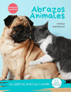 Abrazos Animales (Spanish Edition): Un libro de amistad y amor