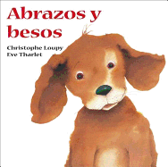 Abrazos y Besos - Loupy, Christophe, and Tharlet, Eve (Illustrator)