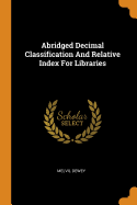 Abridged Decimal Classification And Relative Index For Libraries