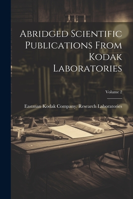 Abridged Scientific Publications From Kodak Laboratories; Volume 2 - Eastman Kodak Company Research Labor (Creator)