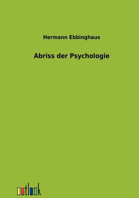 Abriss der Psychologie - Ebbinghaus, Hermann