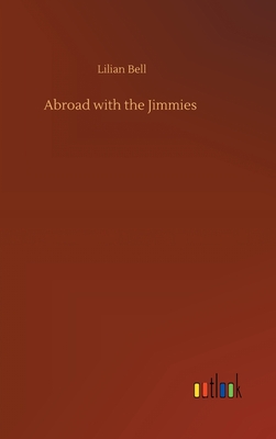 Abroad with the Jimmies - Bell, Lilian