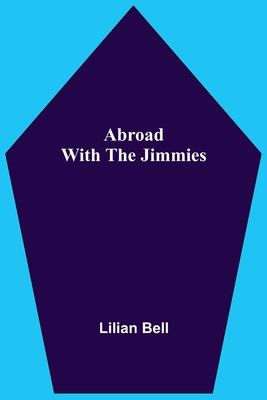 Abroad With The Jimmies - Bell, Lilian