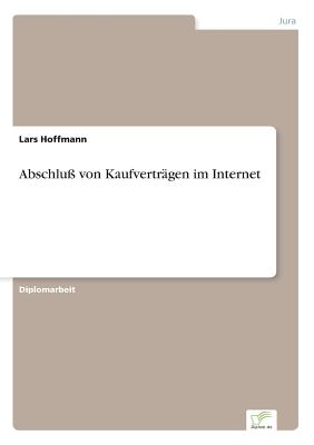 Abschlu? Von Kaufvertr?gen Im Internet - Hoffmann, Lars