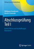 Abschlussprfung Teil I: Konten fhren und Anschaffungen finanzieren