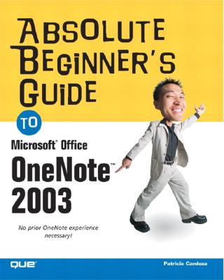 Absolute Beginner's Guide to Microsoft Office Onenote 2003 - Cardoza, Patricia