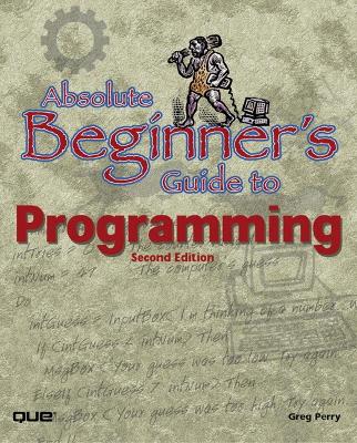 Absolute Beginner's Guide to Programming - Perry, Greg