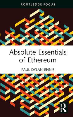 Absolute Essentials of Ethereum - Dylan-Ennis, Paul