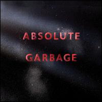 Absolute Garbage - Garbage