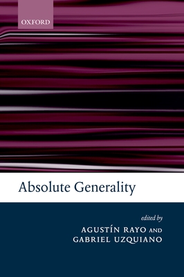 Absolute Generality - Rayo, Agustn (Editor), and Uzquiano, Gabriel (Editor)