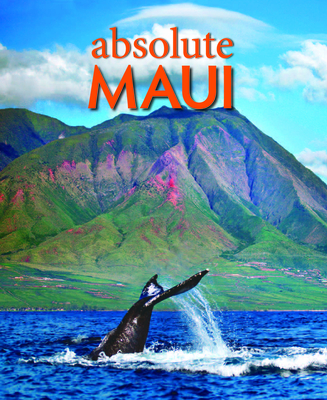 Absolute Maui - Stevens, Tom, and Peebles, Douglas (Photographer)