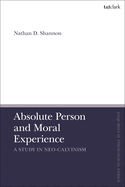 Absolute Person and Moral Experience: A Study in Neo-Calvinism