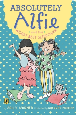 Absolutely Alfie and the Worst Best Sleepover - Warner, Sally