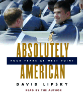 Absolutely American: Four Years at West Point - Lipsky, David (Read by)