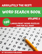 ABSOLUTELY THE BEST! Word Search Book, Volume 2: 100 Large-Print Word Puzzles, Fun for All Ages!