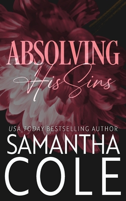 Absolving His Sins - Cole, Samantha