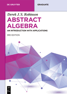 Abstract Algebra: An Introduction with Applications