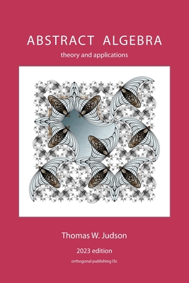 Abstract Algebra: Theory and Applications - Judson, Thomas