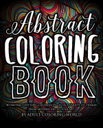 Abstract Coloring Book: 40 Abstract Pattern Coloring Pages in a Variety of Themes from Modern Art to Folk Art