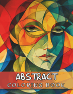 Abstract Coloring Book: Easy Cubism Patterns Inspired by Picasso for Adult Stress Relief and Relaxation