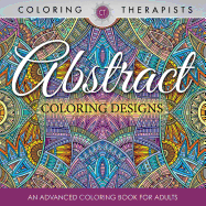 Abstract Coloring Designs: An Advanced Coloring Book for Adults