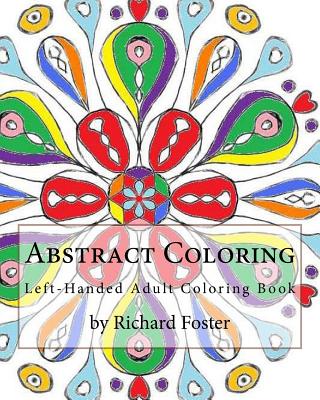 Abstract Coloring: Left-Handed Adult Coloring Book - Foster, Richard