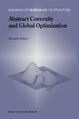 Abstract Convexity and Global Optimization - Rubinov, Alexander M.