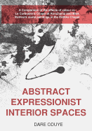 Abstract Expressionist Interior Spaces: A Comparison of the Effects of Colour In: Le Corbusier's Chapel at Ronchamp and Mark Rothko's Mural Paintings in the Rothko Chapel.