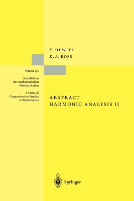 Abstract Harmonic Analysis: Structure and Analysis for Compact Groups Analysis on Locally Compact Abelian Groups - Hewitt, Edwin, and Ross, Kenneth A