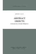 Abstract Objects: An Introduction to Axiomatic Metaphysics